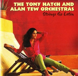 [수입]  Alan Tew &amp; His Orchestra And Tony Hatch &amp; His Orchestra - Strings Go Latin