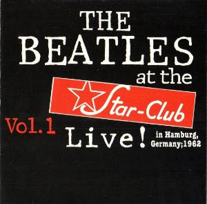 [수입]  The Beatles - Live! At The Star-Club In Hamburg,Germany : 1962 (Vol. 1)