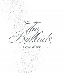 [일본반]  B&#039;z - The Ballads : Love &amp; B&#039;z