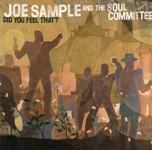[일본반]  Joe Sample And The Soul Committee - Did You Feel That?